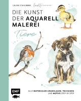 Die Kunst der Aquarellmalerei – Tiere: alle Watercolor-Grundlagen, Techniken und Motive Step by Step - Laura Stahlmann