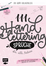 111 Handlettering-Sprüche für alle Anlässe – Der große Vorlagen-Block - Franziska Feistner