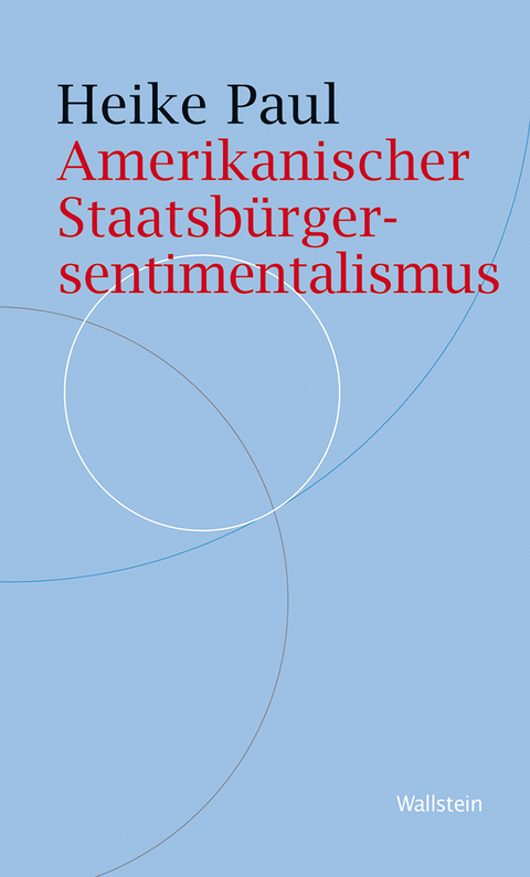 Amerikanischer Staatsbürgersentimentalismus - Heike Paul