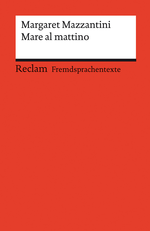 Mare al mattino. Italienischer Text mit deutschen Worterklärungen. Niveau B2 (GER) - Margaret Mazzantini