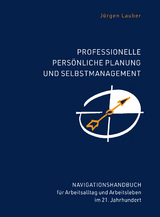 Professionelle Planung und Selbstmanagement - Jürgen Lauber