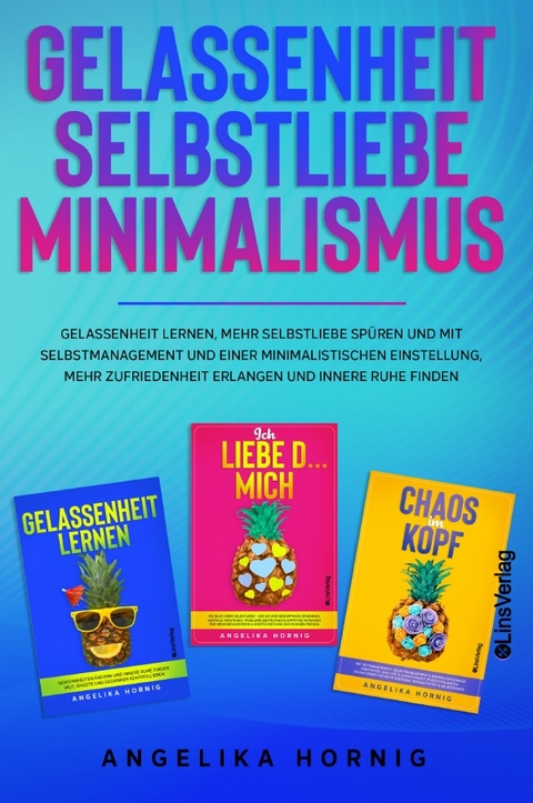 Gelassenheit | Selbstliebe | Minimalismus - Angelika Hornig