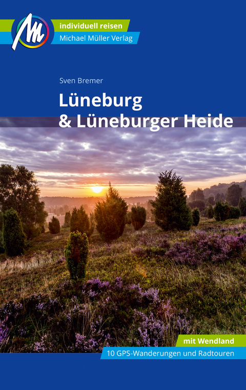 Lüneburg & Lüneburger Heide Reiseführer Michael Müller Verlag - Sven Bremer