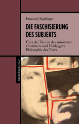 Die Faschisierung des Subjekts - Emanuel Kapfinger