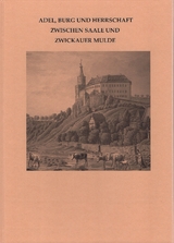 Adel, Burg und Herrschaft zwischen Saale und Zwickauer Mulde - 