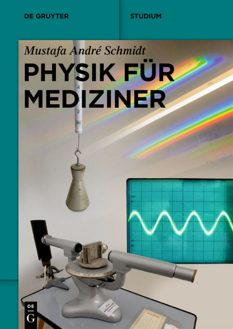 Physik für Mediziner - Mustafa André Schmidt