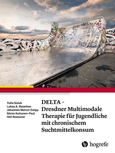 DELTA - Dresdner Multimodale Therapie für Jugendliche mit chronischem Suchtmittelkonsum - Yulia Golub, Johannes Meiron Zwipp, Sören Kuitunen-Paul, Veit Roessner