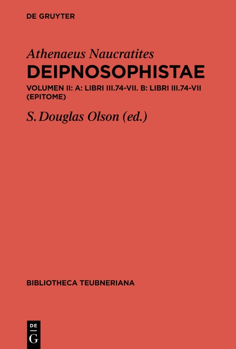 Athenaeus Naucratites: Deipnosophistae / A: Libri III.74-VII. B: Epitome -  Athenaeus Naucratites