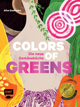 Colors of Greens – Die neue Gemüseküche - Alice Zaslavsky