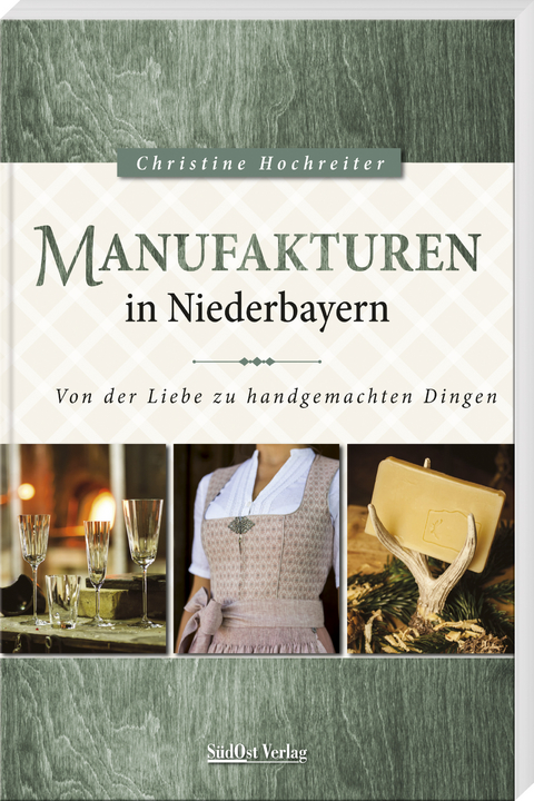 Manufakturen in Niederbayern - Christine Hochreiter