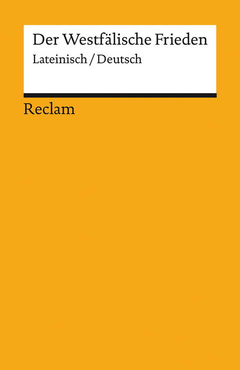 Der Westfälische Frieden. Lateinisch/Deutsch - 