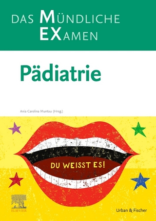 MEX – Das Mündliche Examen: Pädiatrie - Ania Carolina Muntau; Markus Stange