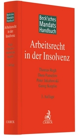 Beck'sches Mandatshandbuch Arbeitsrecht in der Insolvenz - Thomas Regh, Dana Fanselow, Peter Jakubowski, Georg Kreplin