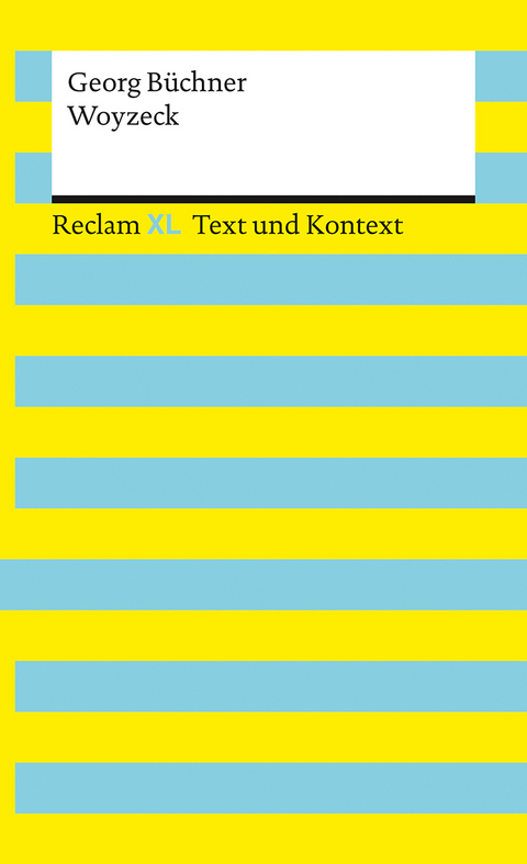 Woyzeck – Literatur für das Abitur 2023–25 – Drama über die Geschichte des Soldaten Woyzeck – Mit umfangreichem Materialanhang – Reclam - Georg Büchner