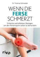 Wenn die Ferse schmerzt - Thomas Schneider