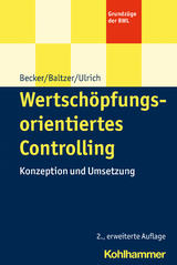 Wertschöpfungsorientiertes Controlling - Becker, Wolfgang; Baltzer, Björn; Ulrich, Patrick