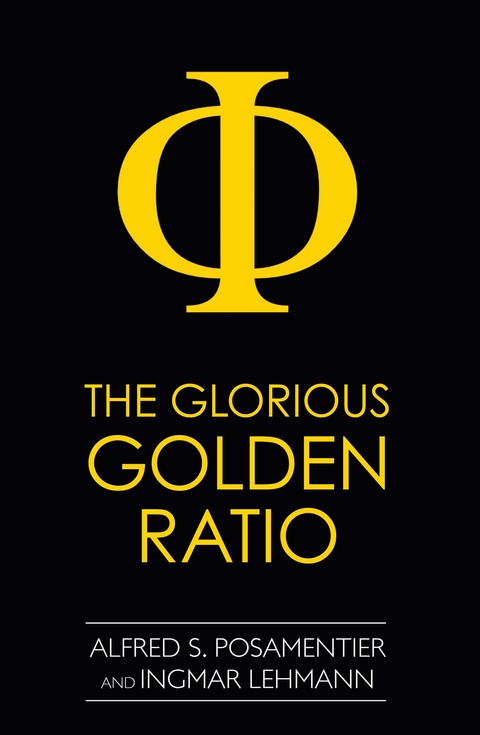 Glorious Golden Ratio -  Ingmar Lehmann,  Alfred S. Posamentier