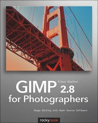 GIMP 2.8 for Photographers -  Klaus Goelker