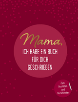 Mama, ich habe ein Buch für dich geschrieben -  Emma Sonnefeldt