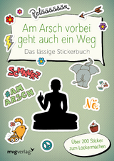 Am Arsch vorbei geht auch ein Weg – Das lässige Stickerbuch -  mvg Verlag