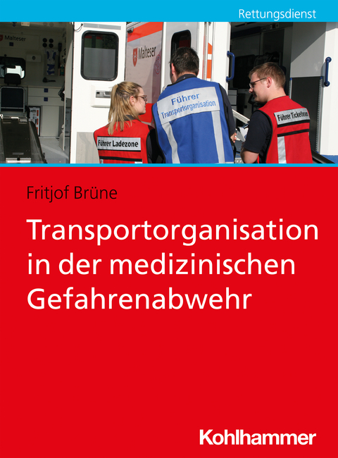 Transportorganisation in der medizinischen Gefahrenabwehr - Fritjof Brüne