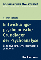 Entwicklungspsychologische Grundlagen der Psychoanalyse - Hermann Staats