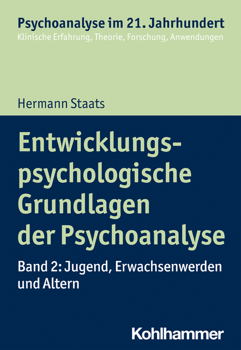 Entwicklungspsychologische Grundlagen der Psychoanalyse - Hermann Staats