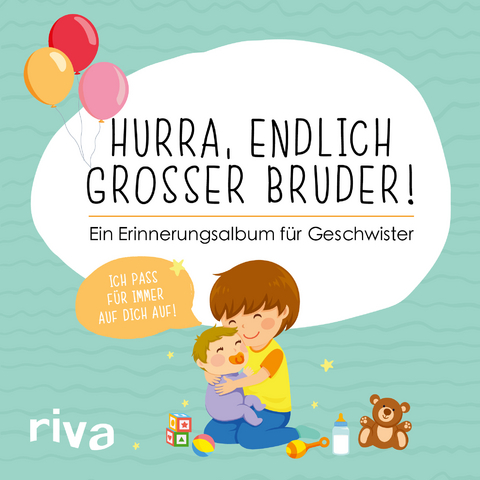 Hurra, endlich großer Bruder! -  riva Verlag