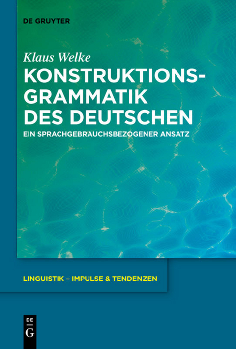 Konstruktionsgrammatik des Deutschen - Klaus Welke