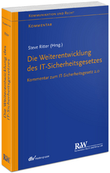 Die Weiterentwicklung des IT-Sicherheitsgesetzes - Steve Ritter, Anne Paschke, Laura Schulte, Lutz Keppeler