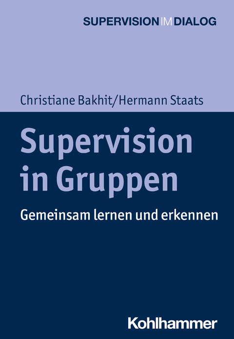 Supervision in Gruppen - Christiane Bakhit, Hermann Staats