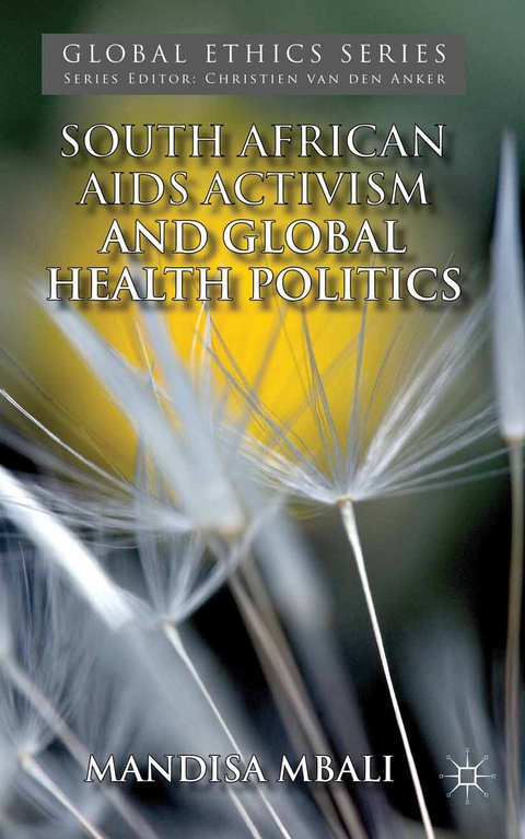 South African AIDS Activism and Global Health Politics - M. Mbali