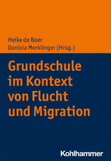 Grundschule im Kontext von Flucht und Migration - 