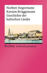 Geschichte der baltischen Länder - Norbert Angermann, Karsten Brüggemann