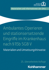 Ambulantes Operieren und stationsersetzende Eingriffe im Krankenhaus nach § 115b SGB V - 