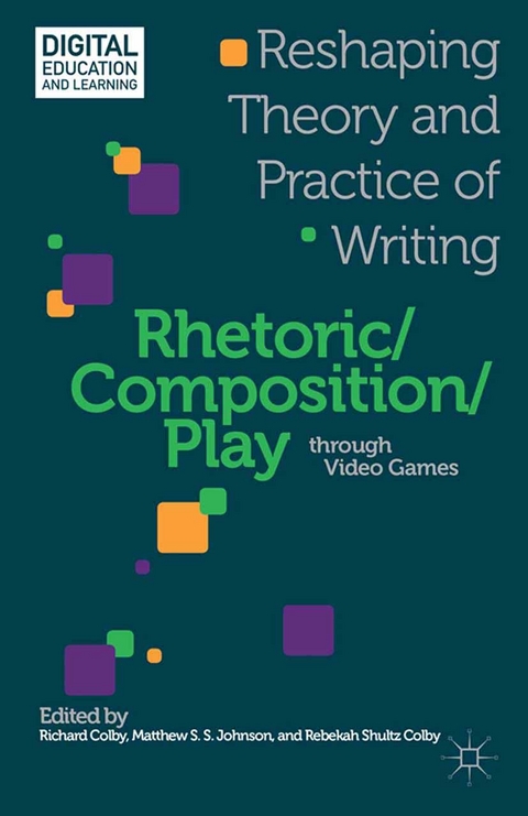 Rhetoric/Composition/Play through Video Games - 