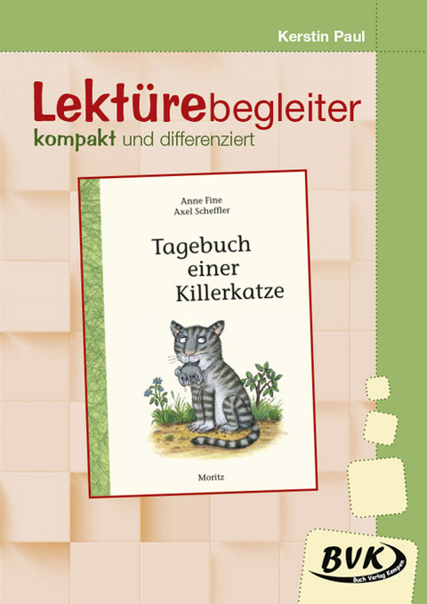 Lektürebegleiter – kompakt und differenziert: Tagebuch einer Killerkatze - Kerstin Paul