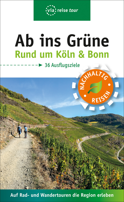 Ab ins Grüne – Ausflüge rund um Köln & Bonn - Sabine Olschner