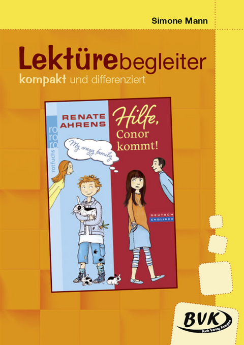 Lektürebegleiter – kompakt und differenziert: Hilfe, Conor kommt! - Simone Mann