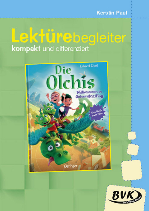 Lektürebegleiter – kompakt und differenziert: Die Olchis – Willkommen in Schmuddelfing - Kerstin Paul