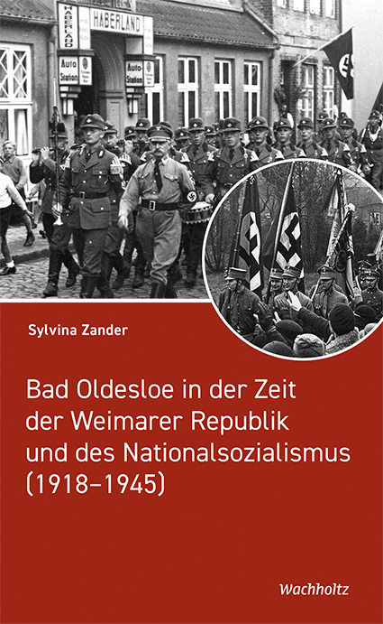 Bad Oldesloe in der Zeit der Weimarer Republik und des Nationalsozialismus - Sylvina Zander