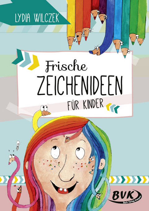 Frische Zeichenideen für Kinder - Lydia Wilczek