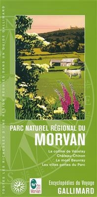 Parc naturel régional du Morvan : la colline de Vézelay, Château-Chinon, le mont Beuvray, les villes portes du Parc