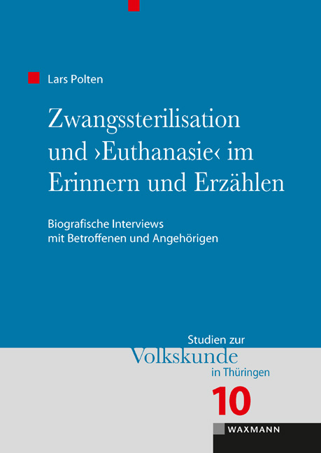 Zwangssterilisation und „Euthanasie“ im Erinnern und Erzählen - Lars Polten