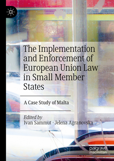 The Implementation and Enforcement of European Union Law in Small Member States - 