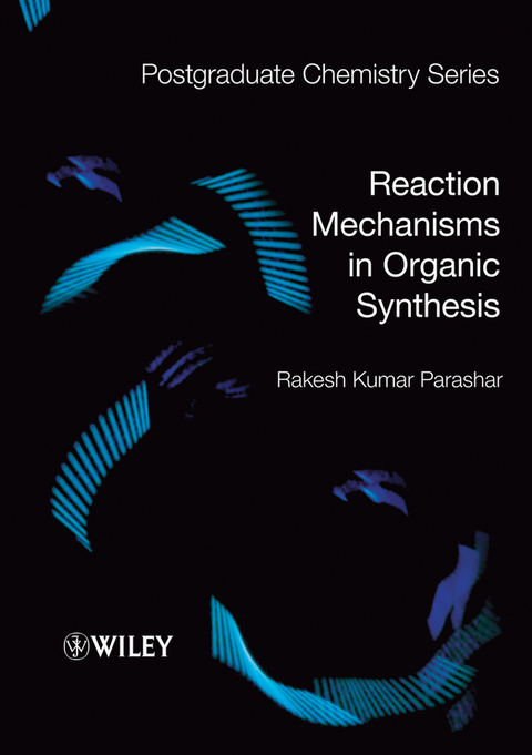 Reaction Mechanisms in Organic Synthesis - Rakesh Parashar