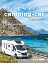 Escapades en camping-car France Michelin 2021 - Michelin Camping Guides - Michelin