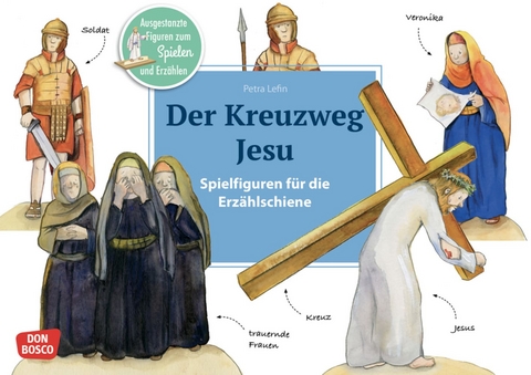 Der Kreuzweg Jesu. Erzählschienen-Figurenset