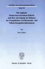 Die englische forum-non-conveniens-Doktrin und ihre Anwendung im Rahmen des Europäischen Gerichtsstands- und Vollstreckungsübereinkommens. - Peter Huber