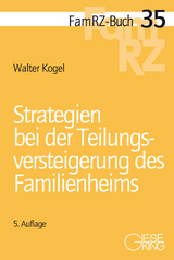 Strategien bei der Teilungsversteigerung des Familienheims - Kogel, Walter